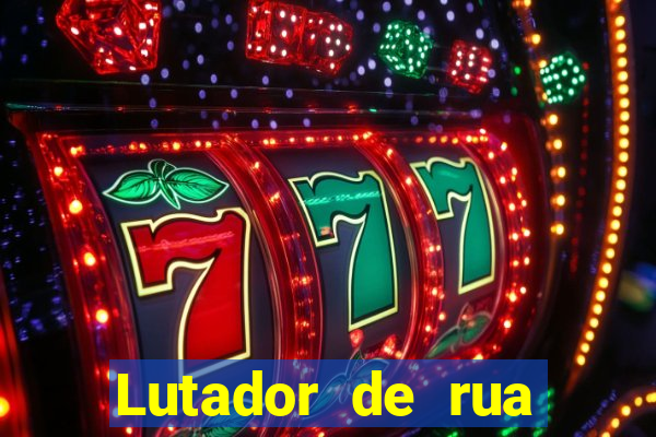 Lutador de rua filme completo dublado mega filmes